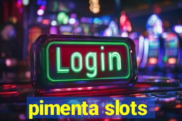 pimenta slots